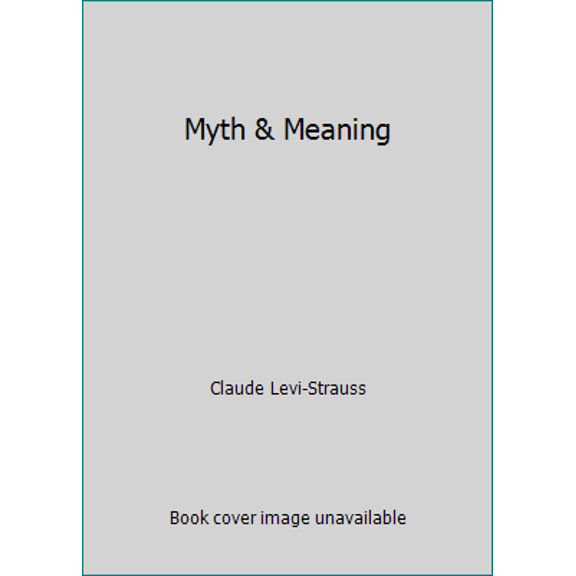 Pre-Owned Myth & Meaning (Paperback) 0805206221 9780805206227