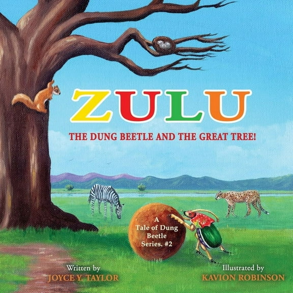 A Tale of Dung Beetle Series. Zulu The Dung Beetle and The Great Tree: A Tale of Dung Beetle Series. #2, Book 02, (Paperback)