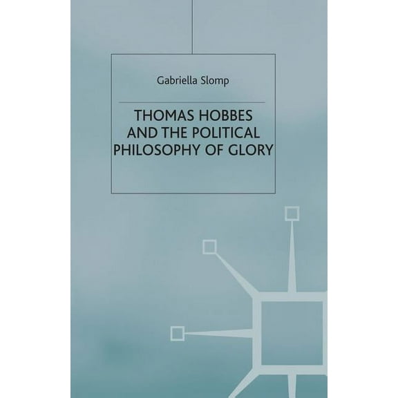 Thomas Hobbes and the Political Philosophy of Glory, (Paperback)