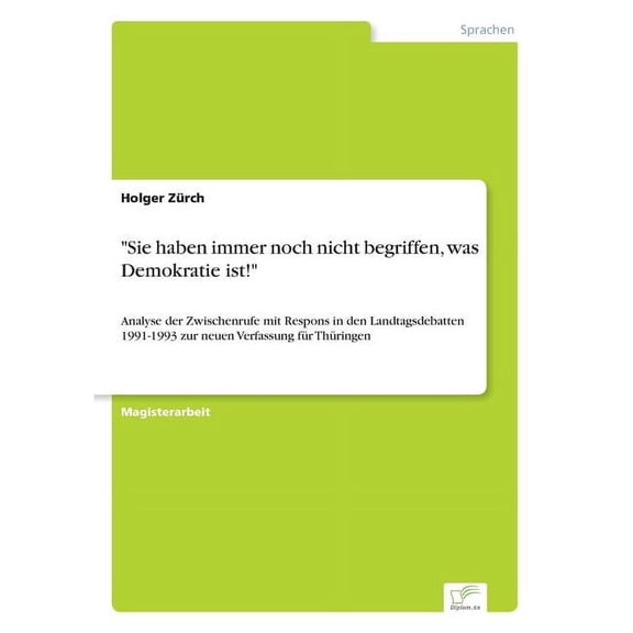 "Sie haben immer noch nicht begriffen, was Demokratie ist!": Analyse der Zwischenrufe mit Respons in den Landt, (Paperback)