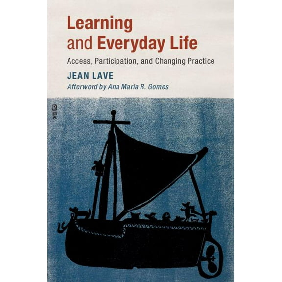 Learning and Everyday Life: Access, Participation, and Changing Practice, (Paperback)