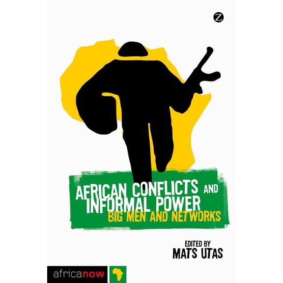 Africa Now African Conflicts and Informal Power, (Paperback)