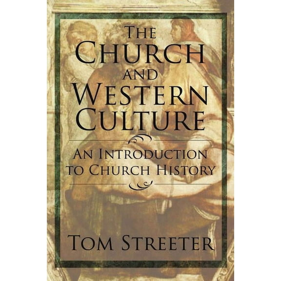 The Church and Western Culture: An Introduction to Church History