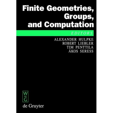 de Gruyter Proceedings in Mathematics Finite Geometries Groups and Computation: Proceedings of the Conference Finite Geometries Groups and Computation (Hardcover)
