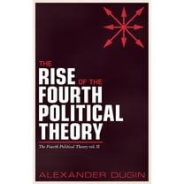 The Rise of the Fourth Political Theory, (Paperback)