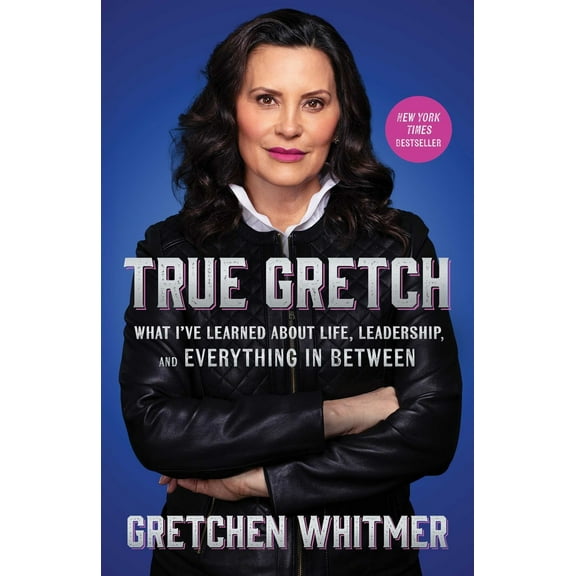 Pre-Owned True Gretch: What I've Learned about Life, Leadership, and Everything in Between (Hardcover) 1668072319 9781668072318