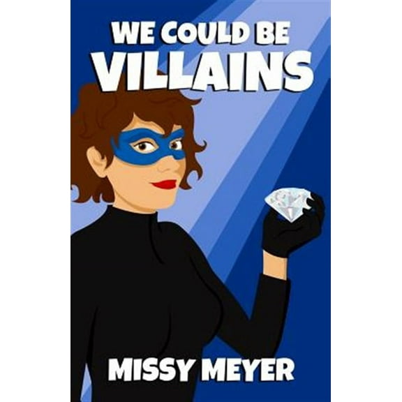 We Could Be Villains