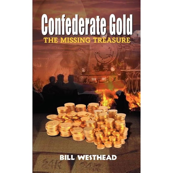 Confederate Gold: The Missing Treasure (Paperback)