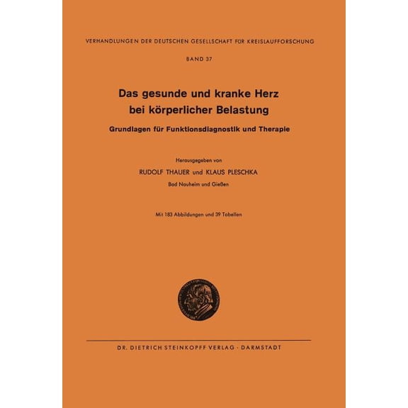 Verhandlungen Der Deutschen Gesellschaft Das Gesunde Und Kranke Herz Bei Körperlicher Belastung: Grundlagen Für Funktionsdiagnostik Und Therapie, Book 37, (Paperback)