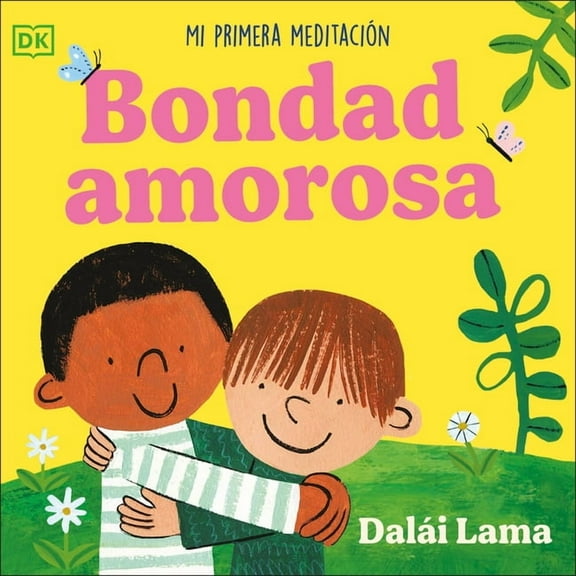 Bondad Amorosa (Loving Kindness): Mi Primera Meditación, (Board Book)