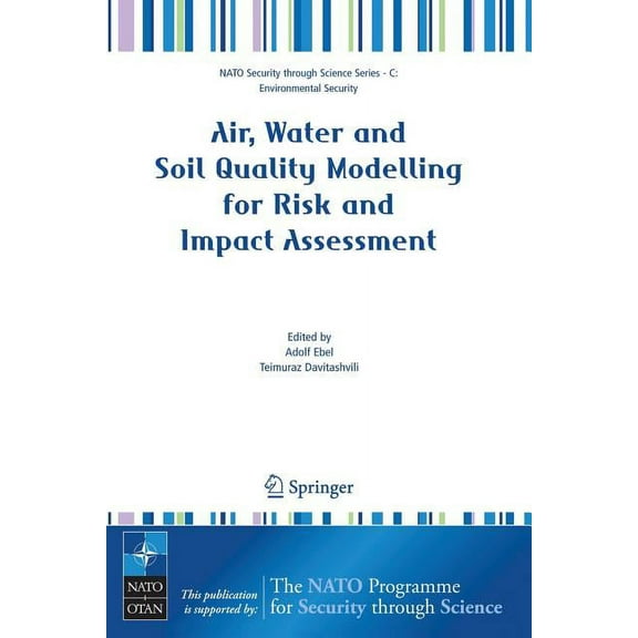 NATO Security Through Science Series C: Air, Water and Soil Quality Modelling for Risk and Impact Assessment, (Paperback)