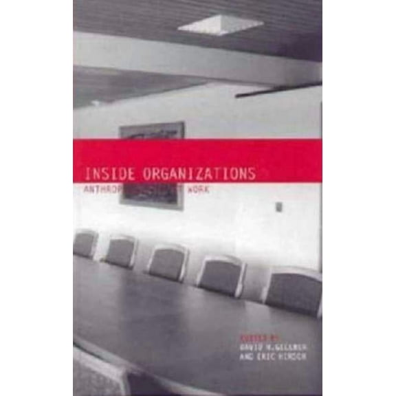 Inside Organizations: Anthropologists at Work, (Hardcover)