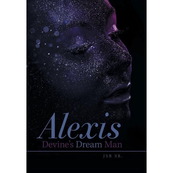Alexis Devine'S Dream Man (Hardcover)