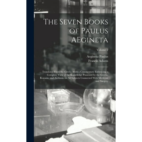The Seven Books of Paulus AEgineta (Hardcover)