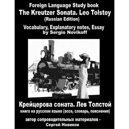 The Kreutzer Sonata. Leo Tolstoy (Russian Edition). Foreign Language Study book. Vocabulary, Explanatory notes, Essay -