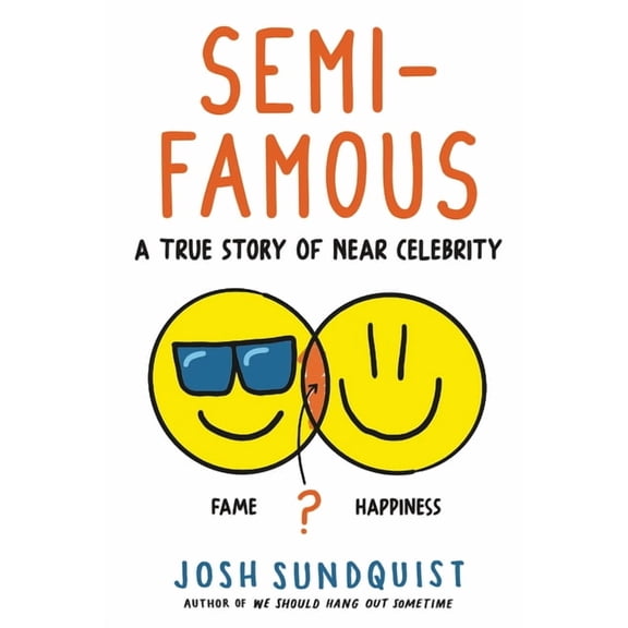 Semi-Famous: A True Story of Near Celebrity, (Hardcover)