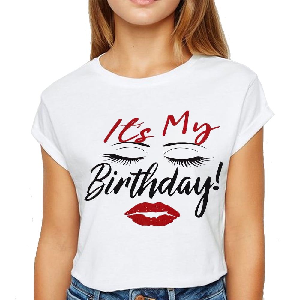 Birthday Shirt Its My Birthday T Shirt for Women Birthday Graphic Tee