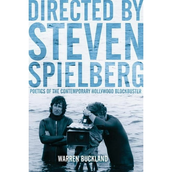 Directed by Steven Spielberg: Poetics of the Contemporary Hollywood Blockbuster, (Paperback)
