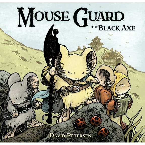 Mouse Guard Mouse Guard Volume 3: The Black Axe, Book 3, (Hardcover)