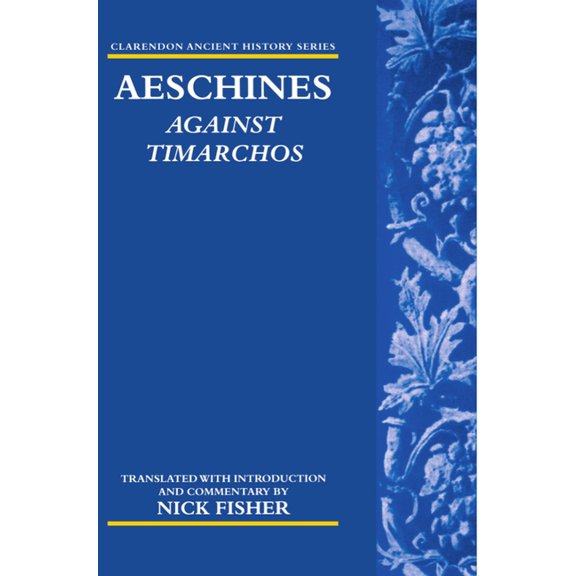 Clarendon Ancient History Aeschines: Against Timarchos, (Paperback)