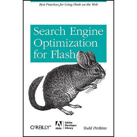 Search Engine Optimization for Flash : Best Practices for Using Flash on the