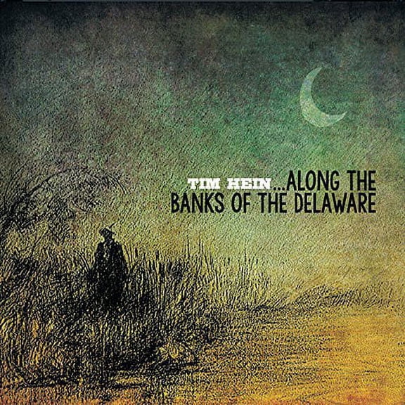 Tim Hein - Along the Banks of the Delaware - Music & Performance - CD
