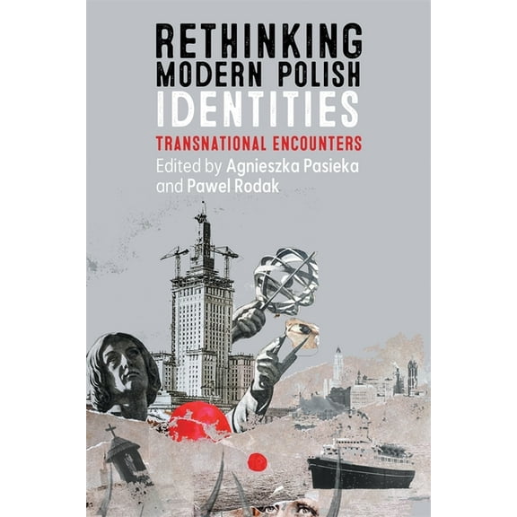 Rochester Studies in East and Central Eu Rethinking Modern Polish Identities: Transnational Encounters, Book 30, (Hardcover)