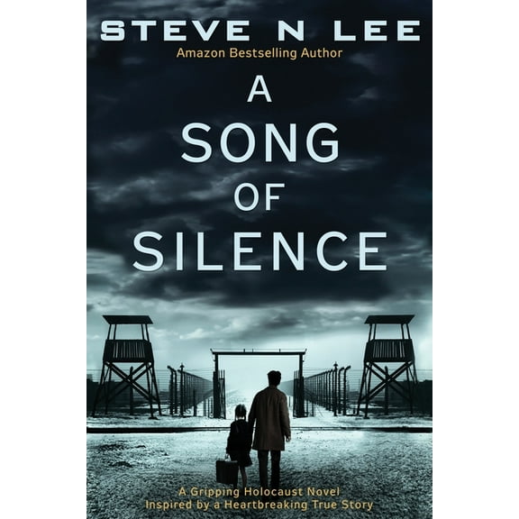 World War II Historical Fiction A Song of Silence: A Gripping Holocaust Novel Inspired by a Heartbreaking True Story, Book 2, (Paperback)
