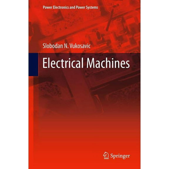 Power Electronics and Power Systems Electrical Machines, Book 0, (Hardcover)
