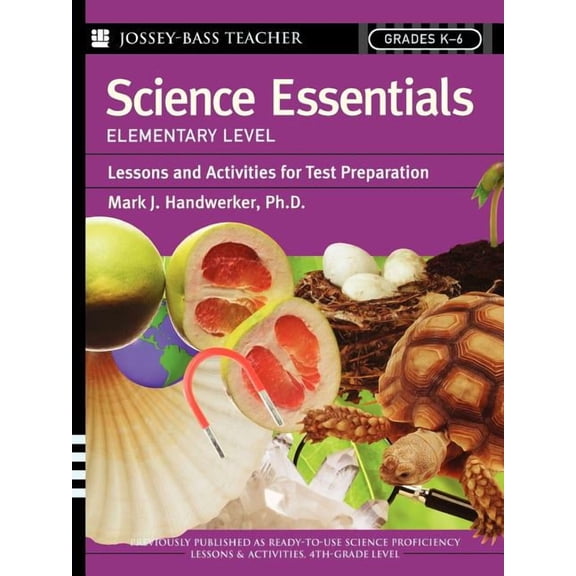 Jossey-Bass Teacher: Science Essentials, Elementary Level: Lessons and Activities for Test Preparation (Paperback)