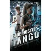 Side Hustle Tango  The Grand Human Empire   Paperback  John Wilker