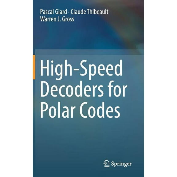 High-Speed Decoders for Polar Codes, (Hardcover)