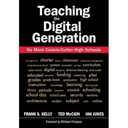 Teaching the Digital Generation : No More Cookie-Cutter High (Best Teaching Methods For High School)