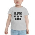 thumbnail image 2 of Go Crazy You Are Going to Be an Aunt Funny Toddler T-Shirts for Boys Girls (Gray, Youth M), 2 of 5