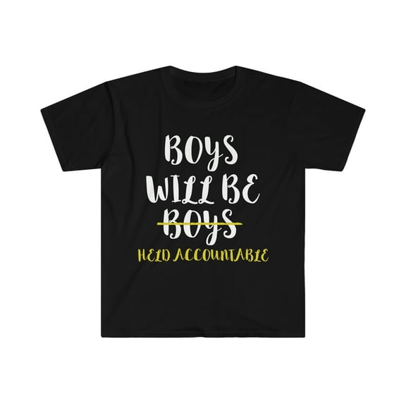Boys will be Held Accountable Unisex T-shirt S-3XL Feminism Feminist