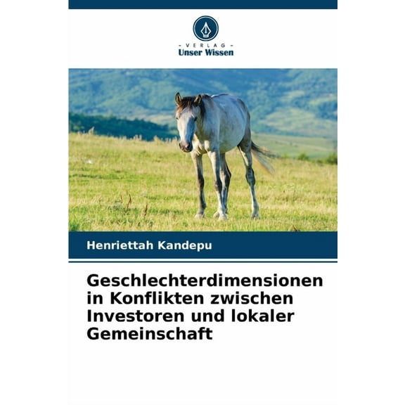 Geschlechterdimensionen in Konflikten zwischen Investoren und lokaler Gemeinschaft, (Paperback)
