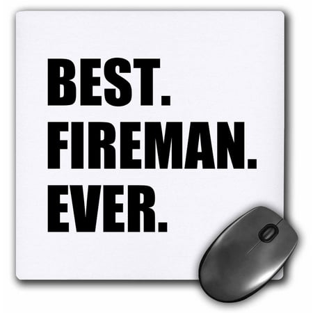 3dRose Best Fireman Ever- fun gift for firemen - fire man job appreciation, Mouse Pad, 8 by 8