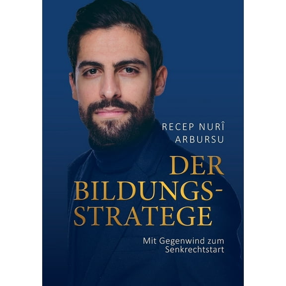 Der Bildungsstratege: Mit Gegenwind zum Senkrechtstart, (Paperback)