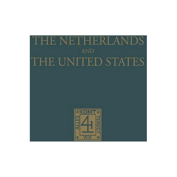 The Netherlands and the United States: Their Relations in the Beginning of the Nineteenth Century, (Paperback)