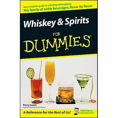Whiskey and Spirits for Dummies (Best Whiskey For 100)