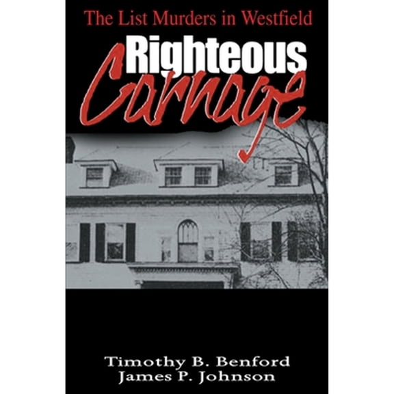 Righteous Carnage: The List Murders in Westfield (Paperback)