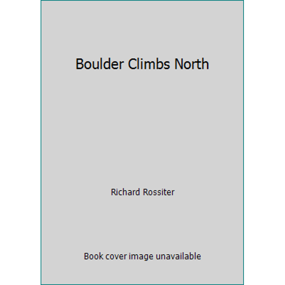Pre-Owned Boulder Climbs North (Paperback) 0934641099 9780934641098