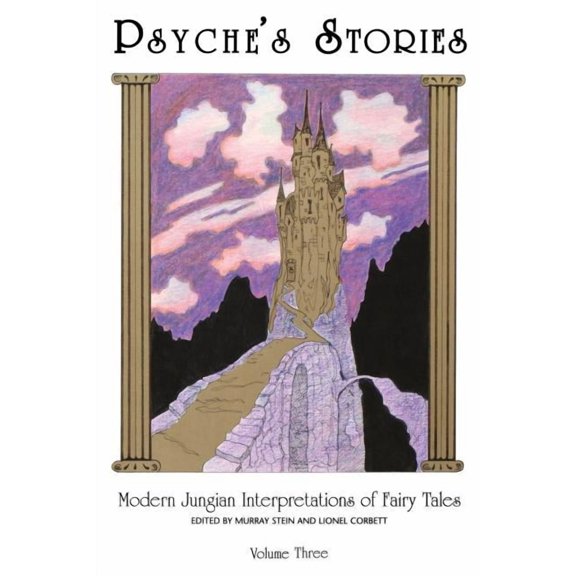 Psyche's Stories Psyche's Stories, Volume 3: Modern Jungian Interpretations of Fairy Tales, Book 3, (Paperback)