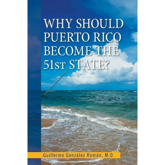 Why Should Puerto Rico Become the 51st State?