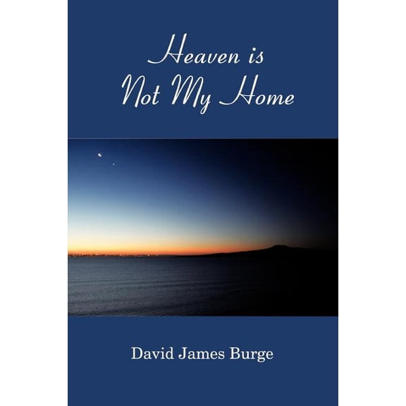 Heaven is Not My Home