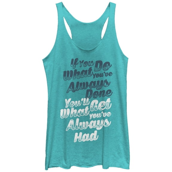 Women's CHIN UP If You Do What You've Always Done Racerback Tank Top Tahiti Blue Small