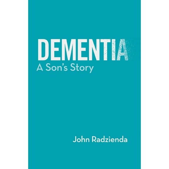 Dementia: A Son's Story, (Paperback)