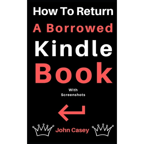 How to Return a Borrowed Kindle Book With Screenshots (Paperback