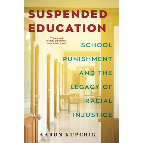 Suspended Education: School Punishment and the Legacy of Racial Injustice, (Hardcover)