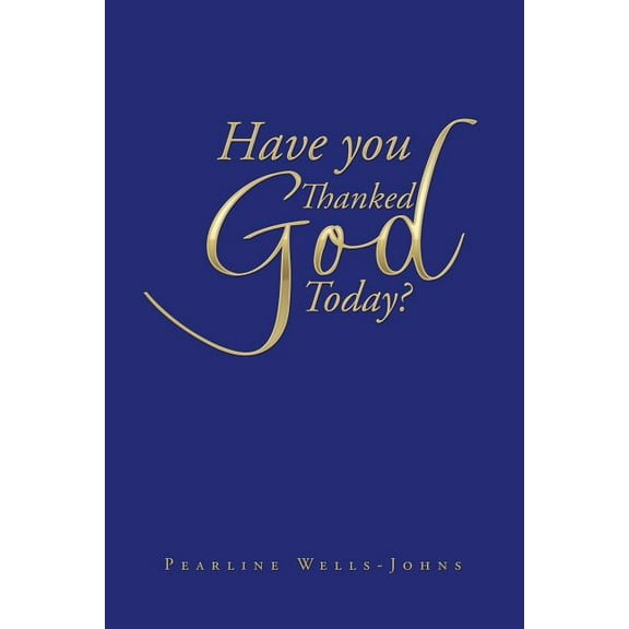 Have You Thanked God Today? (Paperback)
